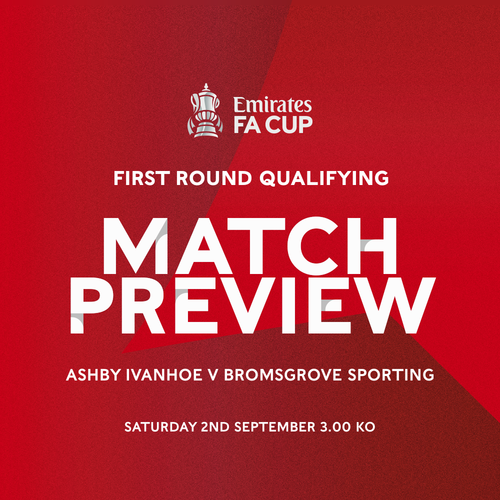 MATCH PREVIEW: Ahead of Today’s Cup Match At ASHBY IVANHOE